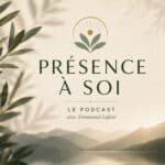 Présence à Soi - Le podcast